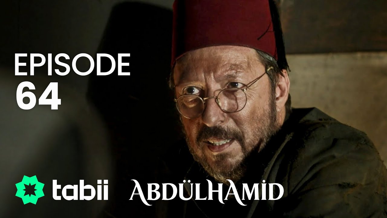Affiche Abdülhamid Episode 64